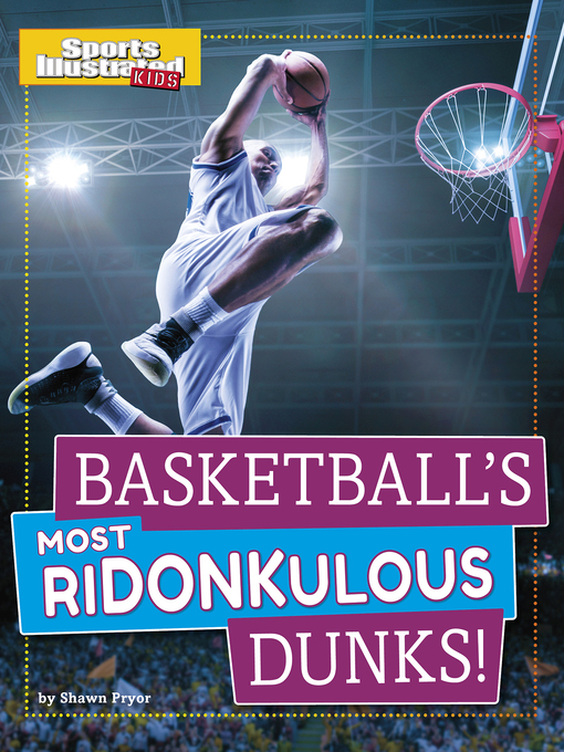 Title details for Basketball's Most Ridonkulous Dunks! by Shawn Pryor - Available